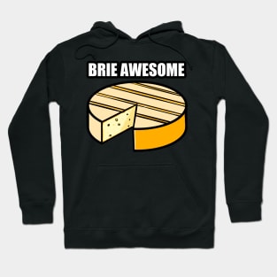 Brie Awesome Hoodie